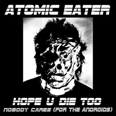 Atomic Eater / Kool and The Gang Bangers - Hope You Die Too / Killer Kops:  7"
