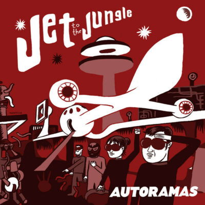Autoramas - Jet to the Jungle: 7", Single, Ltd, Red