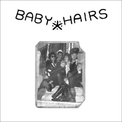 Baby Hairs - Baby Hairs: 7"