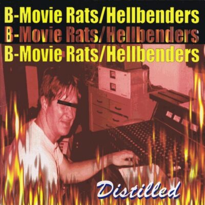 B-Movie Rats / Hellbenders - Distilled:  CD, Album