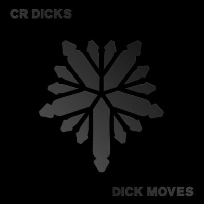 CR Dicks - Dick Moves: LP