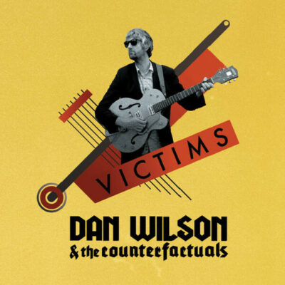 Dan Wilson and The Counterfactuals - Victims: LP