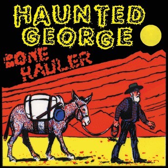 Haunted George - Bone Hauler: CD, Album