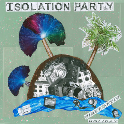 Isolation Party - Fiber Optic Holiday:  LP, Album