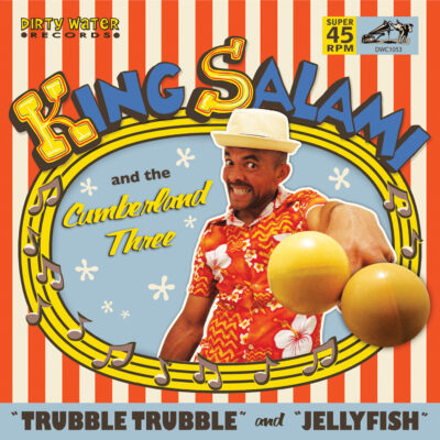 King Salami And The Cumberland Three - Trubble Trubble / Jellyfish:  7", Single