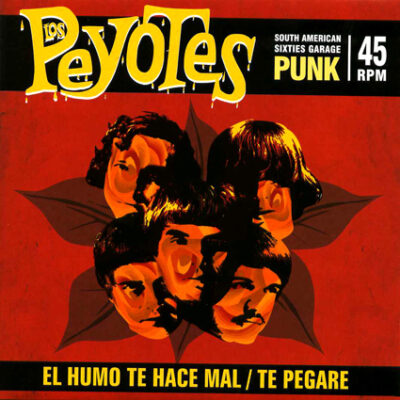 Los Peyotes - El Humo Te Hace Mal / Te Pegare: 7", Single