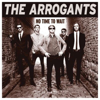 The Arrogants - No Time To Wait: CD, Album