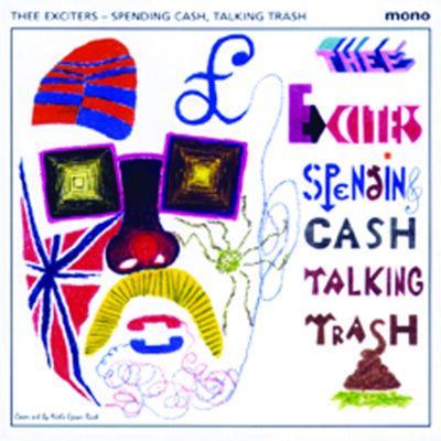 Thee Exciters - Spending Cash, Talking Trash: CD, Album, Mono