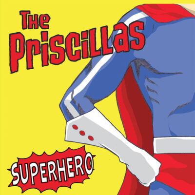 The Priscillas - Superhero: 7"