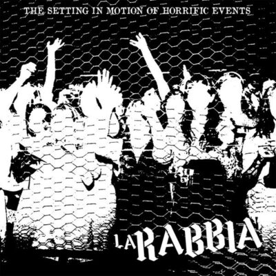 La Rabbia - The Setting In Motion Of Horrific Events:  7", W/Lbl