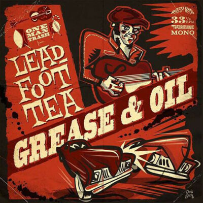 Leadfoot Tea - Grease & Oil: LP, Album, Ltd