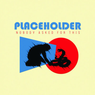 Placeholder - Nobody Asked For This:  7", Blu