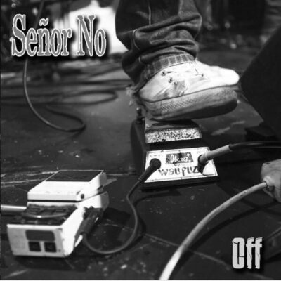Señor No - Off: 7"