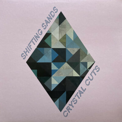 Shifting Sands - Crystal Cuts: LP, Album