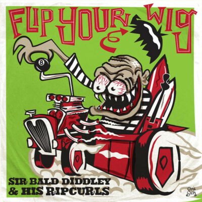Sir Bald Diddley and His Ripcurls - Flip Your Wig!: LP, Album