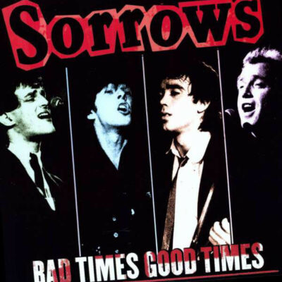 Sorrows - Bad Times Good Times: LP, Comp