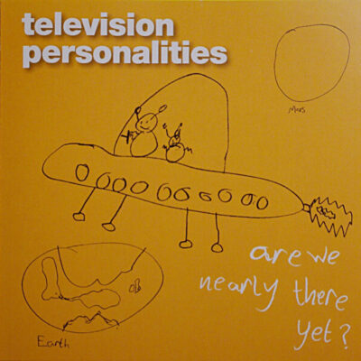 Television Personalities - Are We Nearly There Yet?:  CD, Album