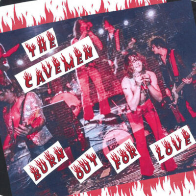 The Cavemen - Burn Out For Love: 7", Single, Ltd