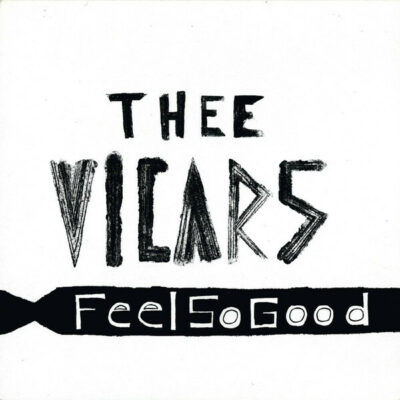 Thee Vicars - Feel So Good: 7"