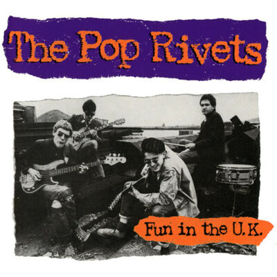 The Pop Rivets - Fun In The U.K.: CD, Comp, RE