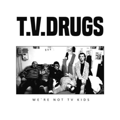 T.V. Drugs - We're Not TV Kids: LP