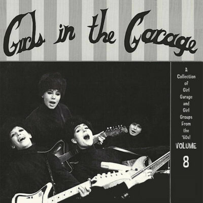 Girls In The Garage Volume 8: LP, Comp, Ltd, Num, S/Edition, Pin