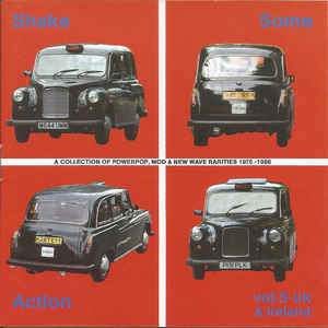 Shake Some Action Vol. 5 - UK & Ireland (A Collection Of Powerpop, Mod & New Wave Rarities 1975-1986): CD, Comp