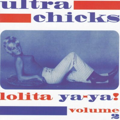 Ultra Chicks Volume 02 Lolita Ya-Ya!:  CD, Comp