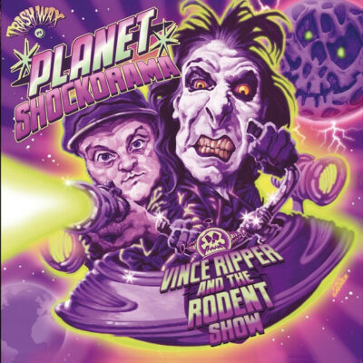 Vince Ripper And The Rodent Show - Planet Shockorama:  LP, Ltd, Lil