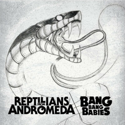Reptilians From Andromeda vs Bang Bang Babies:  7", Single, Ltd, Split