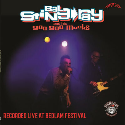 Bal Sting Ray and His Goo Goo Mucks - Live At Bedlam Festival: LP, Ltd, Black