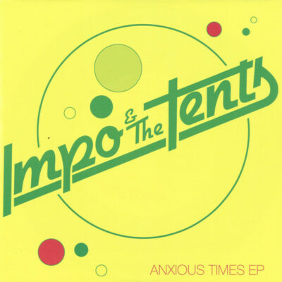 Impo and The TentsAnxious Times: 7", EP, Black