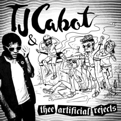 TJ Cabot & Thee Artificial Rejects: Vinyl, 12", 45 RPM, Album