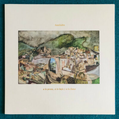 SanIsidro - A Lo Pesau, A Lo Bajo Y A Lo Llano: Vinyl, LP, 45 RPM, Album