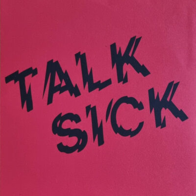 Talk Sick - Talk Sick: Vinyl, 7" EP, 45 RPM