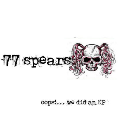 77 Spears - Oops! ... we did an EP: CD, EP
