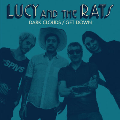 Lucy And The Rats - Dark Clouds/Get Down: Vinyl, 7", Single