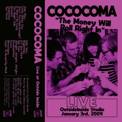 Cococoma - The Money Will Roll Right In: Live At Outside Inside Studio January 3rd, 2009: Cassette, Album, Limited Edition, Black