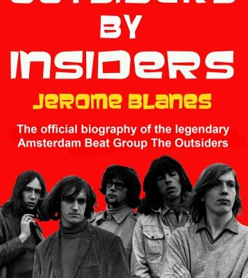 Book: "Outsiders by Insiders: The official biography of the legendary Amsterdam beat group" by Jerome Blane