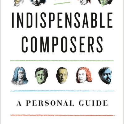 Book: "Indispensable Composers, The"