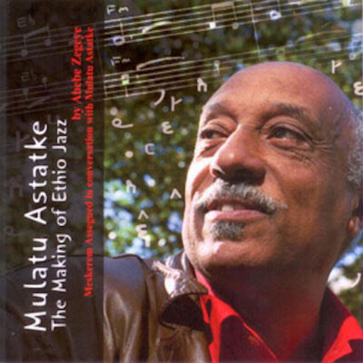 Book: "Mulatu Astatke: The Making of Ethio Jazz"