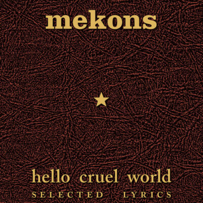 Book: "MEKONS HELLO CRUEL WORLD"