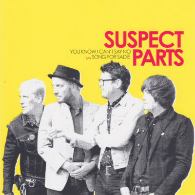 Suspect Parts - You Know I Can't Say No: Vinyl, 7", EP