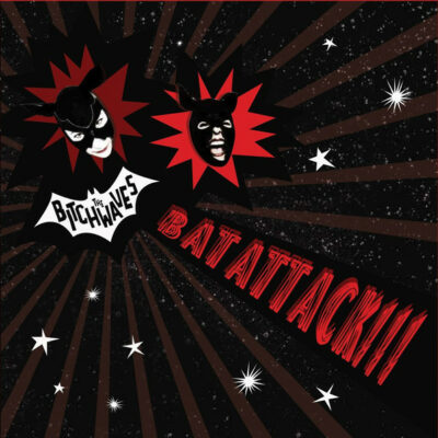 The Bitchwaves - Bat Attack!!!: Vinyl, 7", Limited Edition, Clear Red