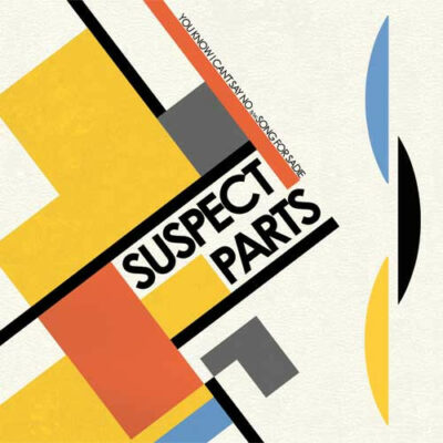 Suspect Parts - You Know I Can't Say No: Vinyl, 7", EP