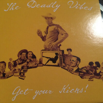 The Deadly Vibes - Get Your Kicks!: Vinyl, 7", 45 RPM, EP
