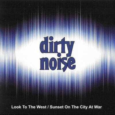 Dirty Noise - Look To The West: Vinyl, 7", 45 RPM, Limited Edition