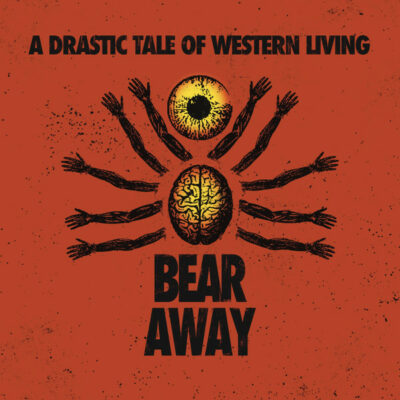 Bear Away - A Drastic Tale Of Western Living: Vinyl, LP, Album, Yellow