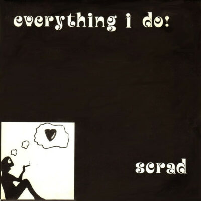 Scrad - Everything I Do: Vinyl, 7", 45 RPM, Single
