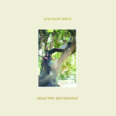 Acid Baby Jesus - Selected Recordings: CD, Album
